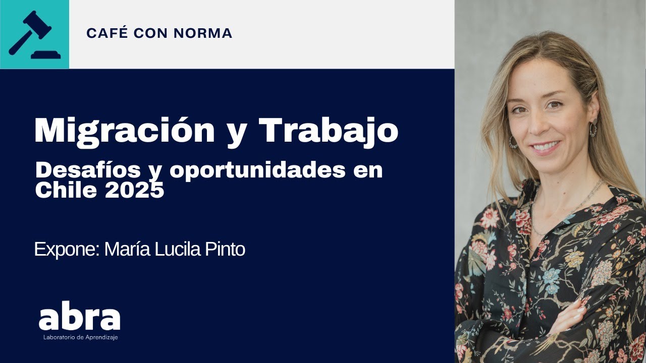 Migración y Trabajo: Desafíos y oportunidades en Chile 2025